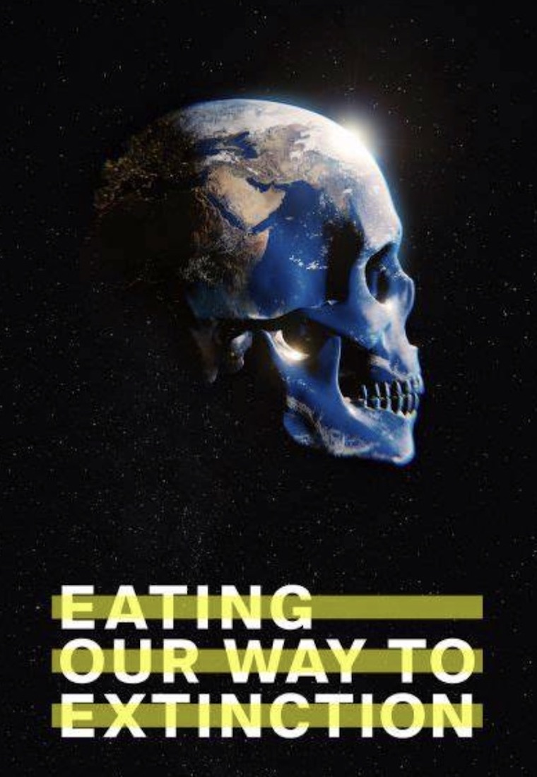 Eating our Way to Extinction Film Poster