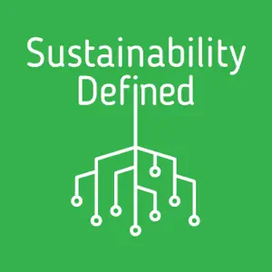 Sustainability Defined Podcast
